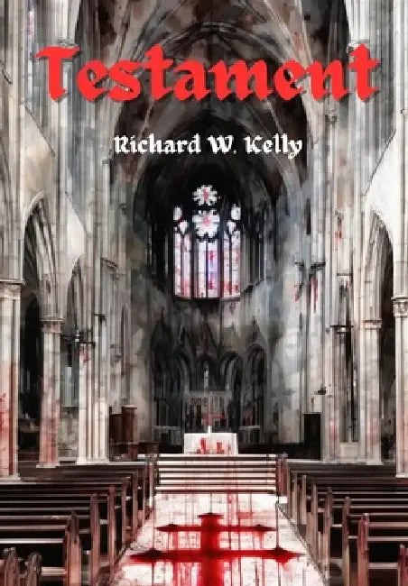 Testament by Richard W. Kelly