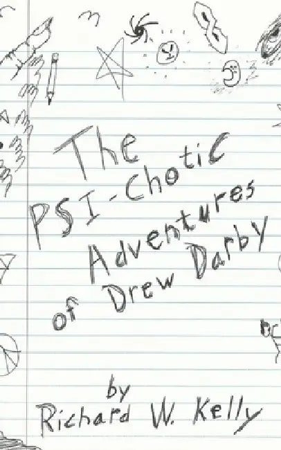 The Psi-Chotic Adventures of Drew Darby by Richard W. Kelly
