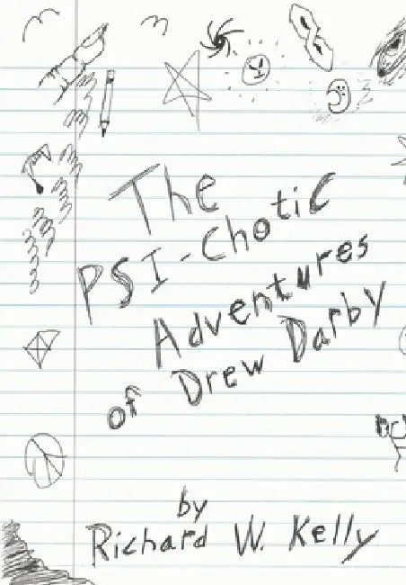 The Psi-Chotic Adventures of Drew Darby by Richard W. Kelly