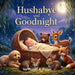 Hushabye and Goodnight by Honey and Poppy, Cynthia M. Monroe, Matthew Monroe