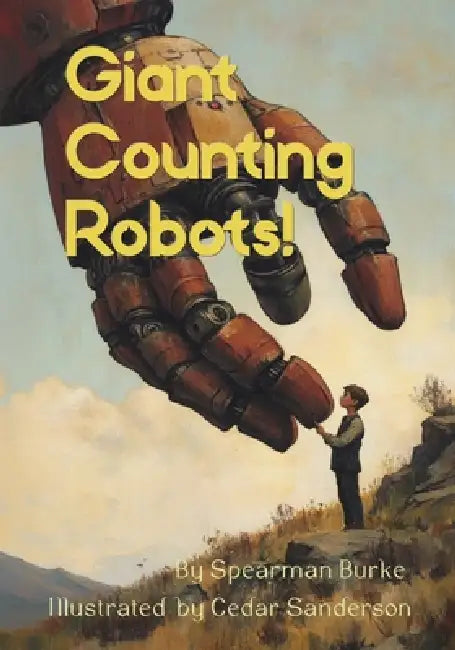 Giant Counting Robots by Spearman Burke, Cedar Sanderson