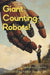 Giant Counting Robots by Spearman Burke, Cedar Sanderson