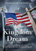 The Kingdom Dream: An Urgent Wake-Up Call to Life Beyond the American Dream by Douglas W. Fearing