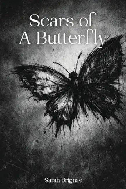 Scars Of A Butterfly by Sarah Brignac, Callaghan Publications