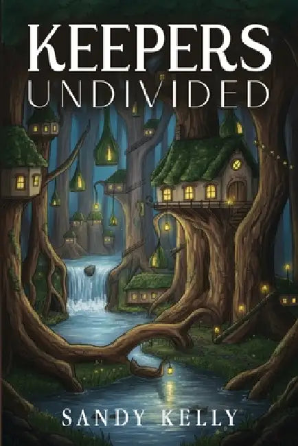 Keepers Undivided by Sandy Kelly