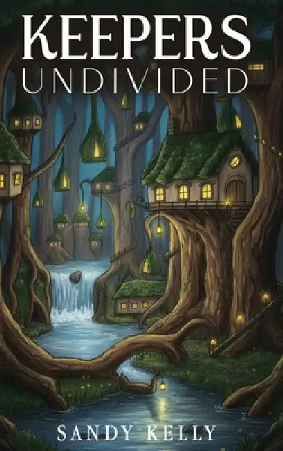 Keepers Undivided by Sandy Kelly