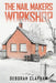 Emily's Adventures: The Nail Makers Workshop by Deborah Louise Clapham