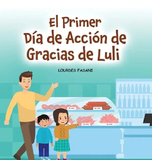 El Primer Día de Acción de Gracias de Luli by Lourdes Fasani