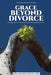 Grace Beyond Divorce by Jean Héder Petit Frère
