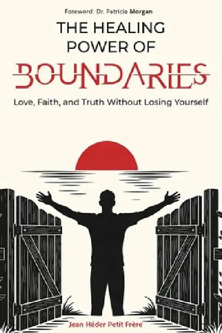 The Healing Power of Boundaries by Jean Héder Petit-Frère