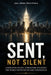 Sent, Not Silent: Kingdom Social Ethics For Engaging The World With Truth And Confidence by Jean Héder Petit-Frère
