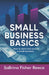 Small Business Basics: How to Start and Sustain a Small Business by Sabrina Fisher Reece