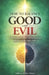 How to Balance Good and Evil: Understanding the Polarity of Human Nature and Choosing the Higher Path by Sabrina Fisher Reece