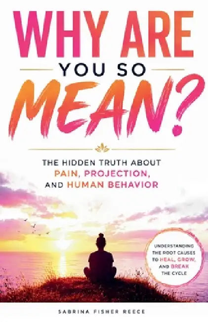 Why Are You So Mean? by Sabrina Fisher Reece