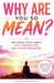 Why Are You So Mean? by Sabrina Fisher Reece