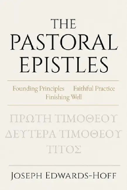 The Pastoral Epistles by Joseph Edwards-Hoff
