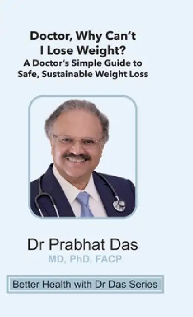 Doctor, Why Can't I Lose Weight? by Prabhat Das