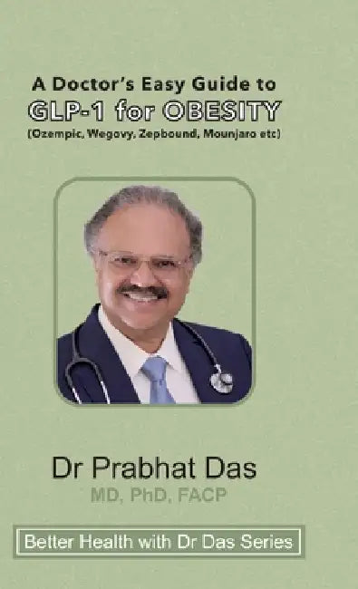 A Doctor's Easy Guide to GLP-1 for Obesity by Prabhat Das