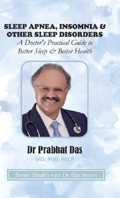 Sleep Apnea, Insomnia & Other Sleep Disorders by Prabhat Das