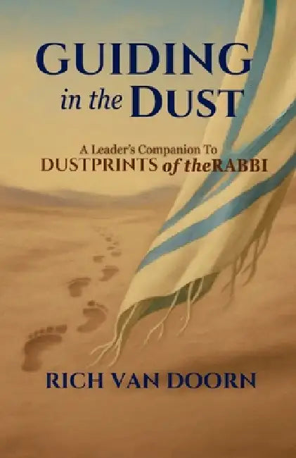 Guiding in the Dust: A Leader's Companion to Dustprints of the Rabbi by Rich Van Doorn