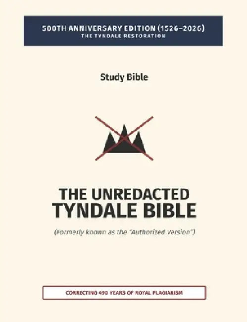 The Unredacted Tyndale Bible, Vol. IV-A, One Mediator (Matthew-John): (Formerly known as the "Authorized Version" / King James Version) by American Revision Committee, John W. T. Rogers, William Tyndale