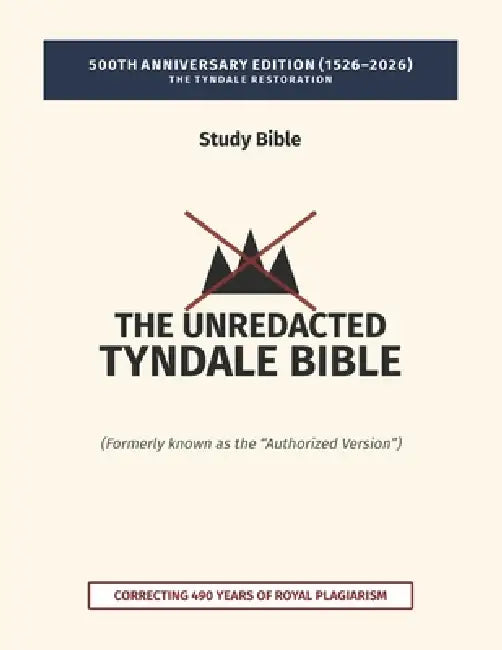 The Unredacted Tyndale Bible, Vol. IV-A, One Mediator (Matthew-John): (Formerly known as the "Authorized Version" / King James Version) by American Revision Committee, John W. T. Rogers, William Tyndale