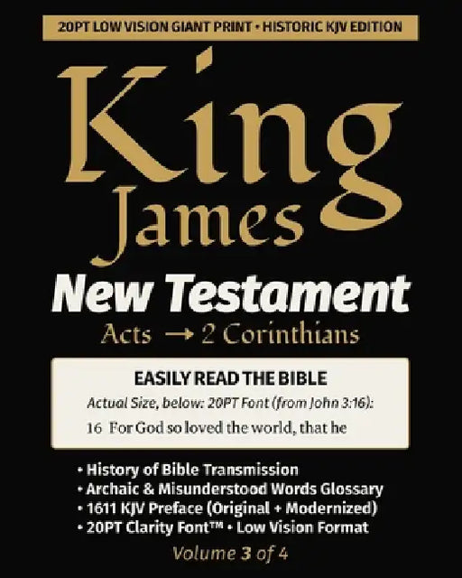 King James New Testament KJV Bible - ACTS thru 2 CORINTHIANS (Vol 3 of 4): 20PT Ultra Giant Print - Single-Column - Verse-by-Verse by King James Revisers, John W. T. Rogers, William Tyndale