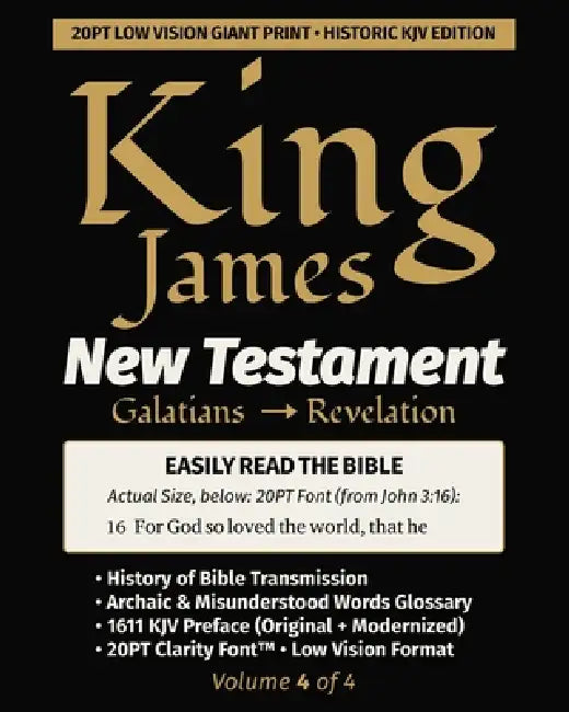 King James New Testament KJV Bible - GALATIANS thru REVELATION (Vol 4 of 4): 20PT Ultra Giant Print - Single-Column - Verse-by-Verse by King James Revisers, John W. T. Rogers, William Tyndale