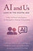 AI and Us: Love in the Digital Age: Using Artificial Intelligence to Strengthen Human Connection by III Beeks Paul, Elsie Alvarado-Monsanto, Bori Triii