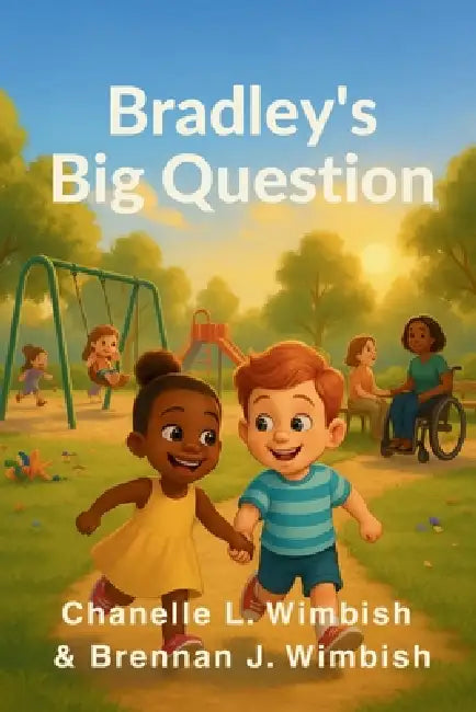 Bradley's Big Question by Chanelle L. Wimbish, Brennan J. Wimbish