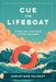 Cue the Lifeboat: A Choose-Your-Current Guide to Get Your Ship Together by Christiane Palpant