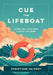 Cue the Lifeboat: A Choose-Your-Current Guide to Get Your Ship Together by Christiane Palpant