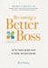 Becoming a Better Boss: Be the leader people want to follow, not just tolerate by Burl Stamp