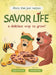 Savor Life. Summer: A Delicious Way To Grow by Nataliia Prokopchik, Anastasiia Zhelik