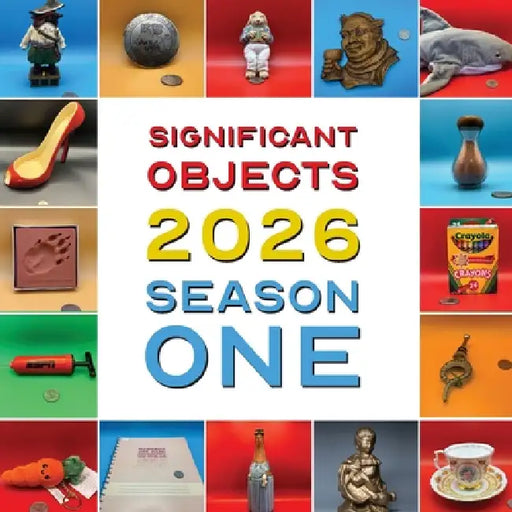 Significant Objects 2026 Season One by Ander Monson