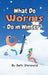 What Do Worms Do in Winter? by Beth Stensvold