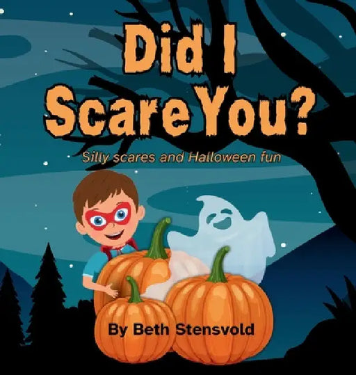 Did I Scare You? by Beth Stensvold