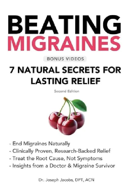 Beating Migraines: 7 Natural Secrets for Lasting Relief by Joseph Jacobs