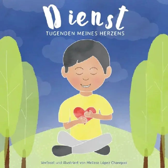 Dienst, Tugenden Meines Herzens by Melissa Lopez Charepoo