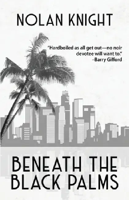 Beneath the Black Palms: Stories by Nolan Knight