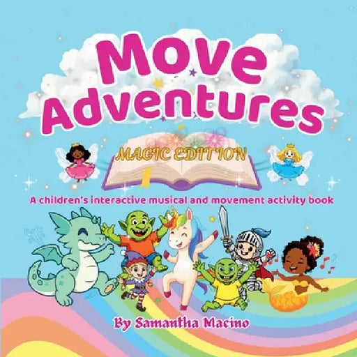 Magic Edition: A children's interactive musical and movement activity book by Samantha Macino