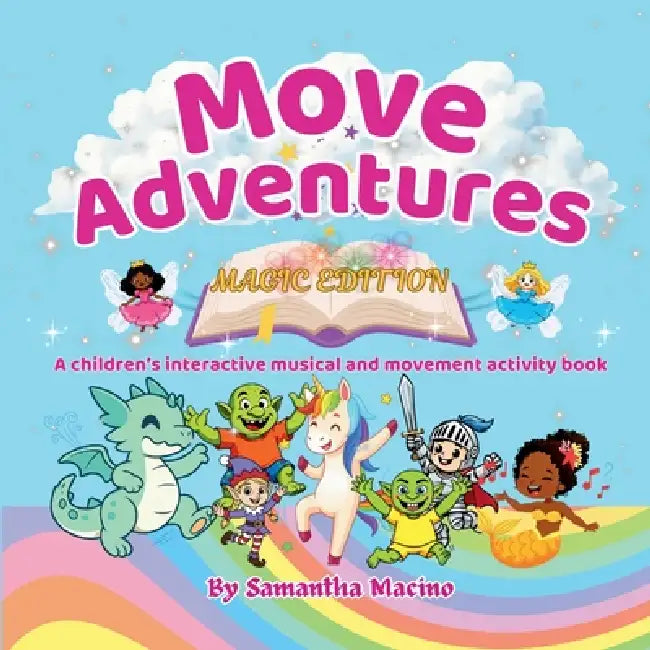 Magic Edition: A children's interactive musical and movement activity book by Samantha Macino