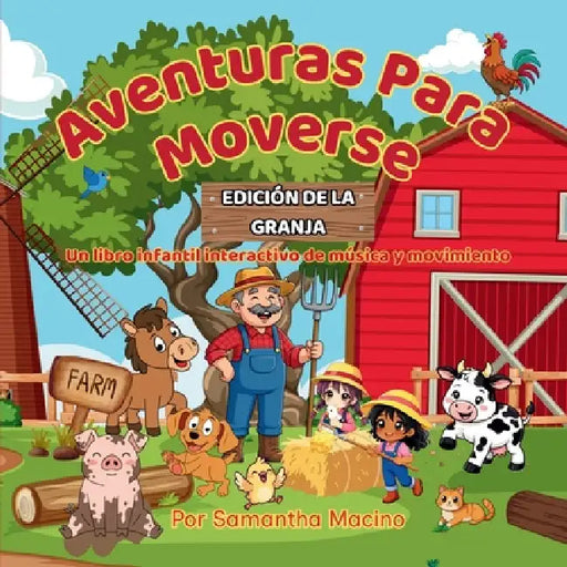 Edición de la Granja: Un libro infantil interactivo de música y movimiento by Samantha Marie Macino