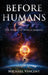 Before Humans: The Drama of World-Making by Michael Vincent