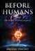 Before Humans: The Drama of World-Making by Michael Vincent