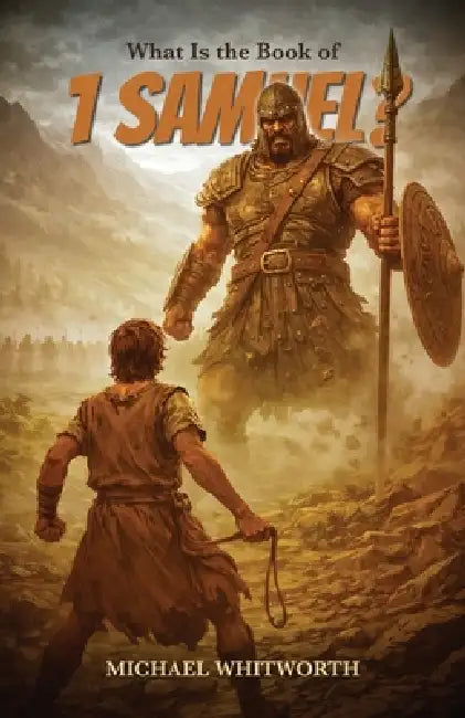 What Is the Book of 1 Samuel? by Michael Whitworth