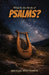 What Is the Book of Psalms? by Michael Whitworth