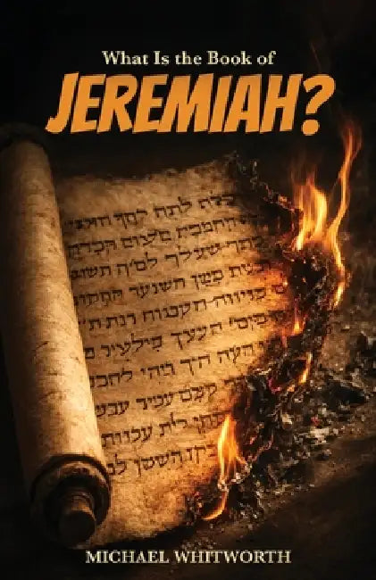 What Is the Book of Jeremiah? by Michael Whitworth