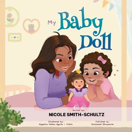 My Baby Doll by Nicole Smith-Schultz, Angelica Valdez Aguilito -. Pulido