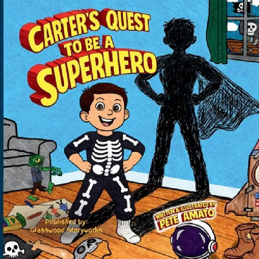 Carter's Quest to Be a Superhero by Pete Amato